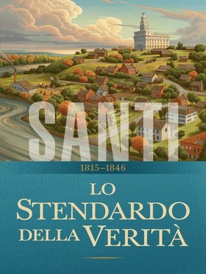 cover image of Santi – La storia della Chiesa di Gesù Cristo negli Ultimi Giorni